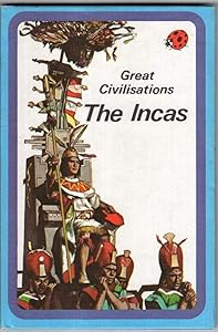 Incas (Great Civilizations)