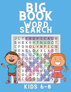 Big Book Word Search Kids 6-8: Wordsearch Book for Children - Kids Find a Word Book - Logic Puzzles Games for Kids - Kids Word Searches ( Activity Book for Smart Children )
