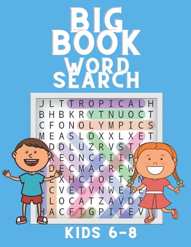 Big Book Word Search Kids 6-8: Wordsearch Book for Children - Kids Find a Word Book - Logic Puzzles Games for Kids - Kids Word Searches ( Activity Book for Smart Children ) by Lucy Dave