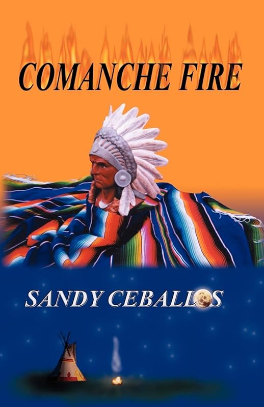Comanche Fire by Sandy Ceballos