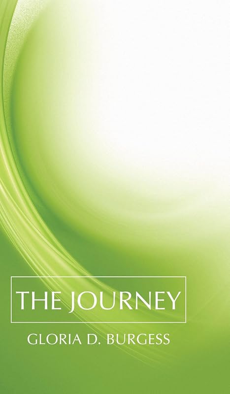 The Journey by Gloria D. Burgess