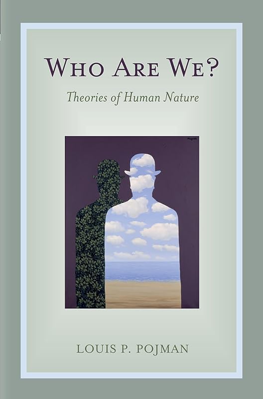 Who Are We?: Theories of Human Nature by Louis P. Pojman