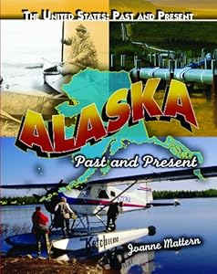 Alaska: Past and Present