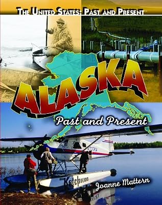 Alaska: Past and Present