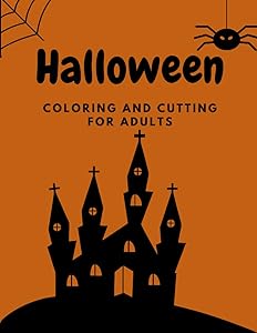 Halloween Coloring And Cutting For Adults: 15 Illustrations For Decorating by Golden Stories