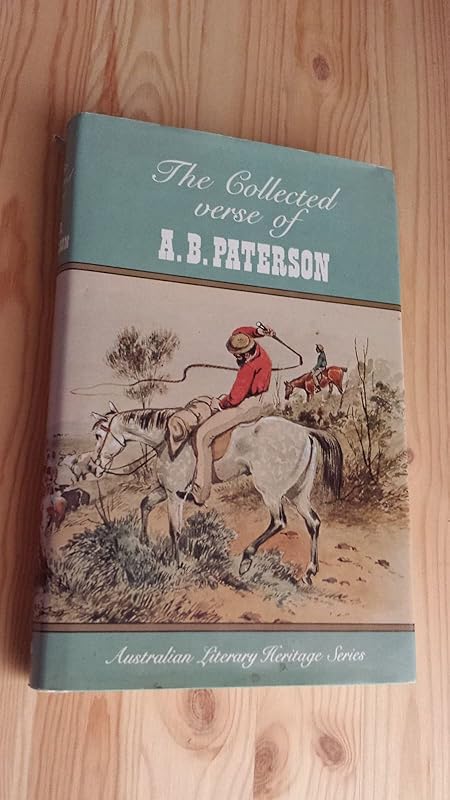The collected verse of A.B. Paterson. by A. B. PATERSON