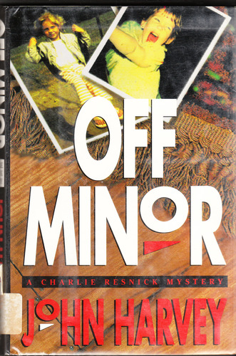 Off Minor: A Charlie Resnick Mystery by John Harvey