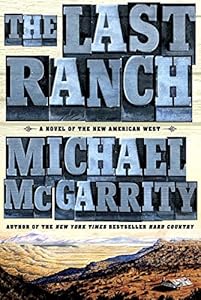 The Last Ranch: A Novel of the New American West