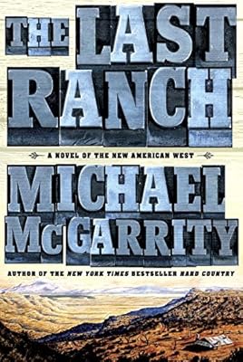 The Last Ranch: A Novel of the New American West