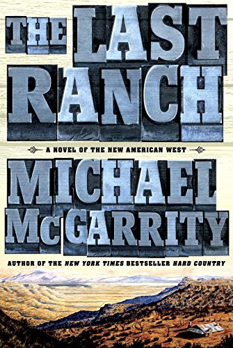The Last Ranch: A Novel of the New American West by Michael McGarrity