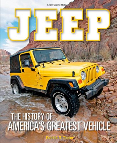 Jeep: The History of America's Greatest Vehicle by Patrick R. Foster