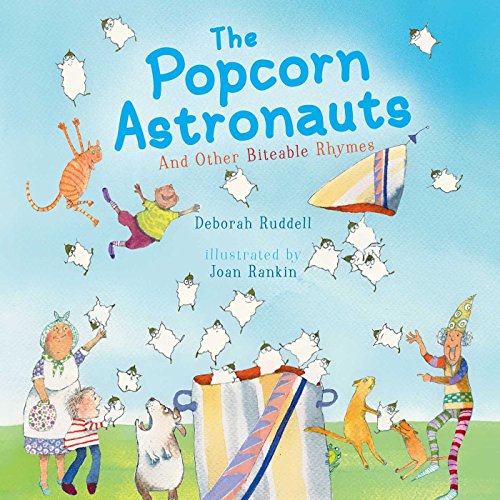 The Popcorn Astronauts: And Other Biteable Rhymes (with audio recording) by Deborah Ruddell