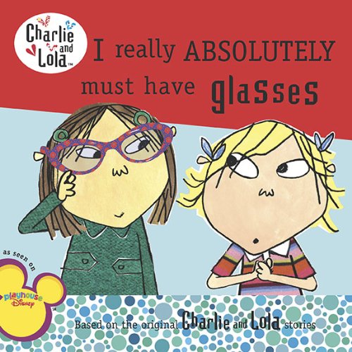 I Really Absolutely Must Have Glasses by Lauren Child