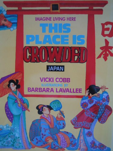 This Place Is Crowded: Japan (Imagine Living Here) by Vicki Cobb