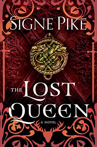 The Lost Queen: A Novel by Signe Pike