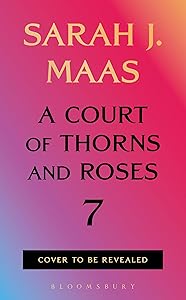 A Court of Thorns and Roses 7