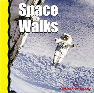 Space Walks (Explore Space) (Our Physical World) by Kathleen W. Deady