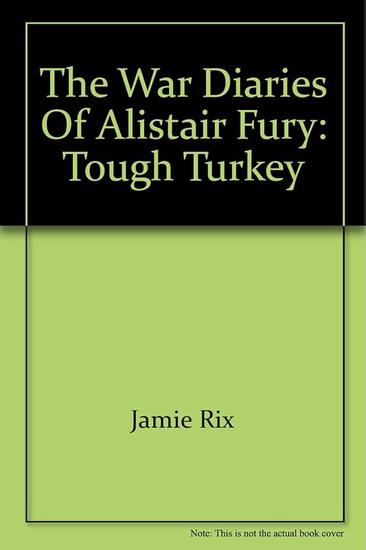 The War Diaries Of Alistair Fury: Tough Turkey by Jamie Rix
