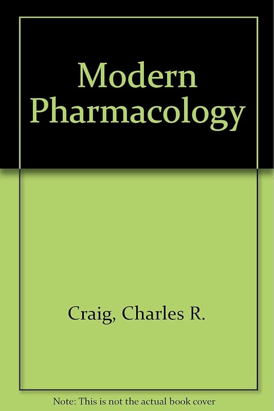 Modern Pharmacology by Ph.D. Craig, Charles R.