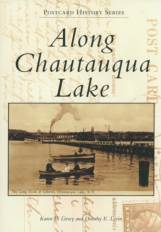 Along Chautauqua Lake (Postcard History Series) by Karen E. Livsey