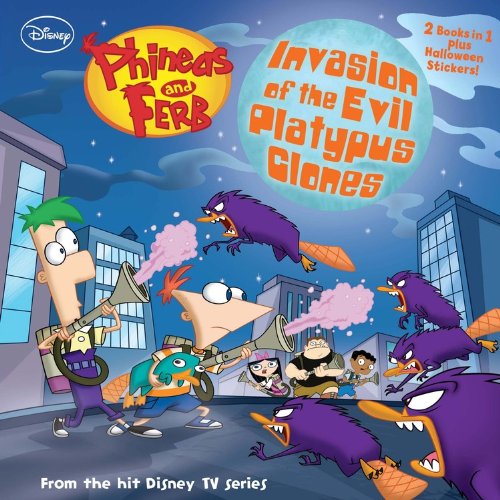 Phineas and Ferb Invasion of the Evil Platypus Clones / Night of the Giant Floating Baby Head by Disney Book Group