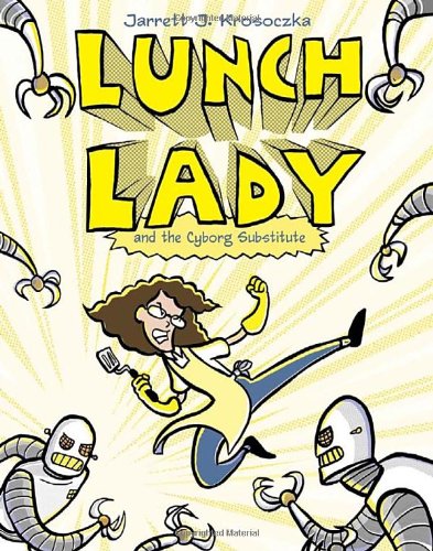 Lunch Lady and the Schoolwide Scuffle by Jarrett J. Krosoczka
