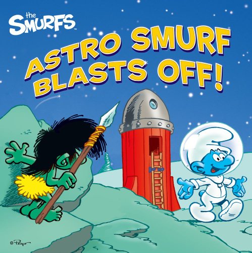 Astro Smurf Blasts Off! by Peyo 				  						  					 		 			  					  		                  	                   		                  			(Author, Illustrator)