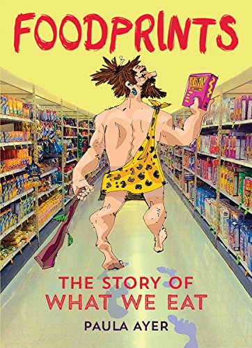 Foodprints: The Story of What We Eat by Paula Ayer