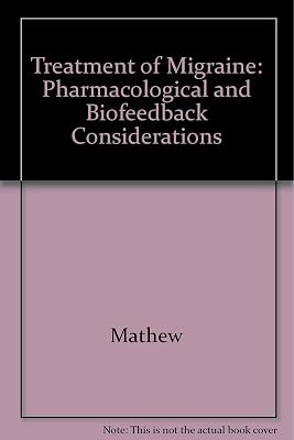 Treatment of Migraine: Pharmacological and Biofeedback Considerations