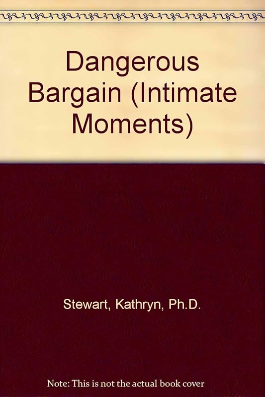 Dangerous Bargain (Silhouette Intimate Moments No. 372) by Kathryn Stewart