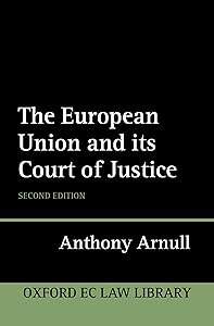 The European Court of Justice (Oxford European Union Law Library) by Anthony Arnull