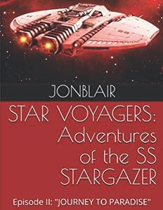 STAR VOYAGERS: Episode II: Journey to Paradise: Episode II: "JOURNEY TO PARADISE" by Jonblair