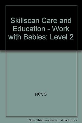 Skillscan Care and Education - Work with Babies: Level 2 (Skillscan)