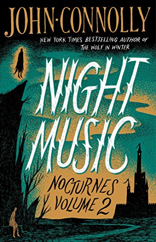 Night Music: Nocturnes Volume 2 by John Connolly