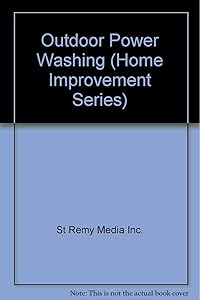 Outdoor Power Washing (Home Improvement Series) by St Remy Media Inc.