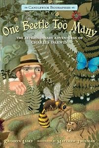 One Beetle Too Many: Candlewick Biographies: The Extraordinary Adventures of Charles Darwin