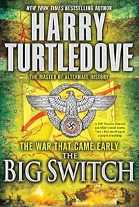 The Big Switch: The War That Came Early