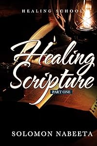 Healing Scriptures by Solomon Nabeeta