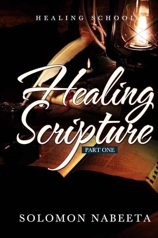 Healing Scriptures by Solomon Nabeeta