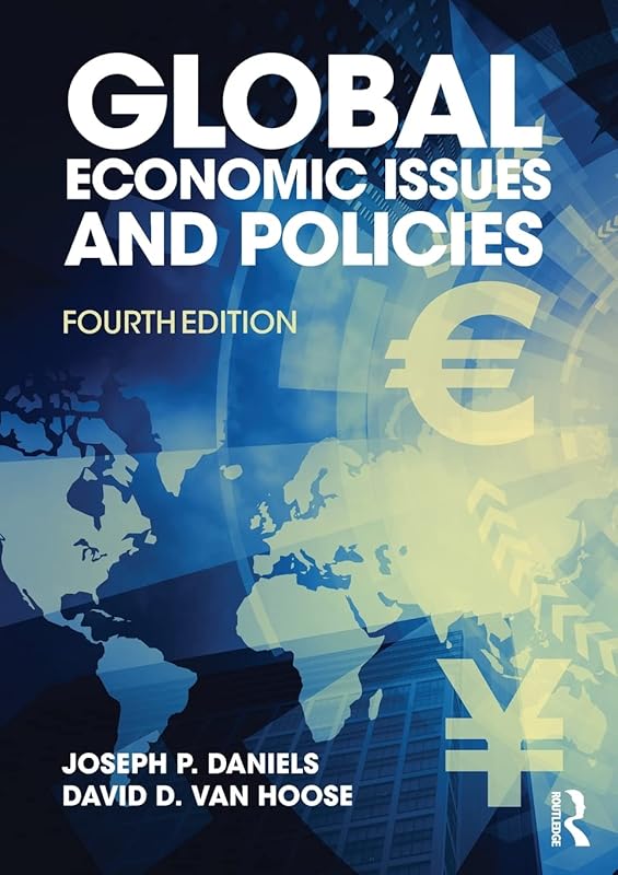 Global Economic Issues and Policies by Joseph P. Daniels