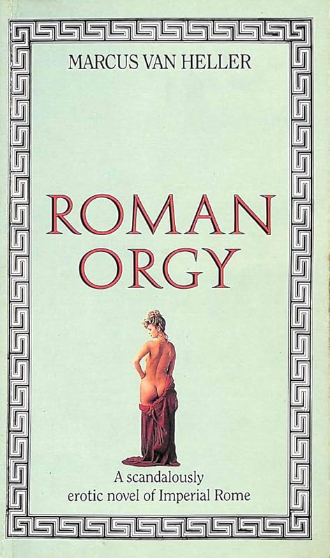 Roman Orgy by Marcus van Heller