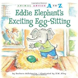 Eddie Elephant's Exciting Egg-Sitting