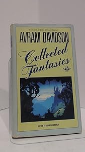 Avram Davidson: Collected Fantasies by Avram Davidson