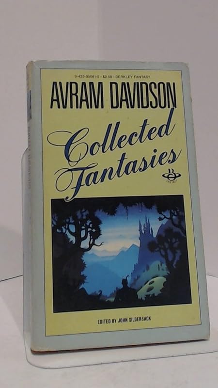 Avram Davidson: Collected Fantasies by Avram Davidson