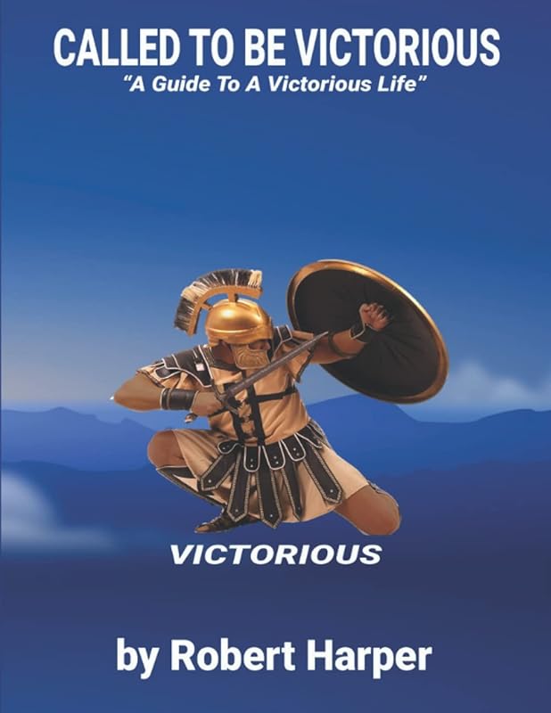 Called To Be Victorious-Workbook: A guide to a victorious life by Robert Harper