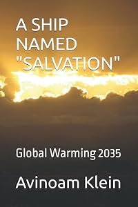 A SHIP NAMED "SALVATION": Global Warming 2035 by Avinoam Klein