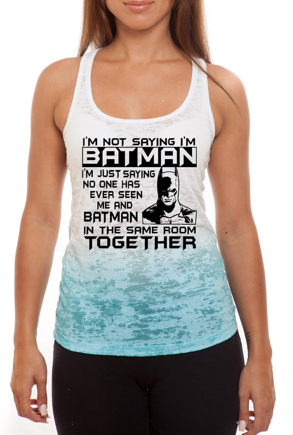 

Women's I'm Not Saying I'm Batman Ombre Burnout TankTop