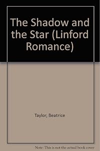 The Shadow And The Star (LIN) (Linford Romance Library) by Beatrice Taylor