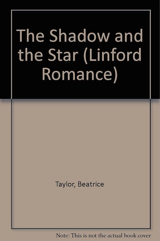 The Shadow And The Star (LIN) (Linford Romance Library) by Beatrice Taylor