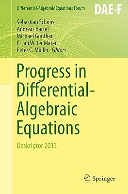 Progress in Differential-Algebraic Equations: Deskriptor 2013 (Differential-Algebraic Equations Forum)